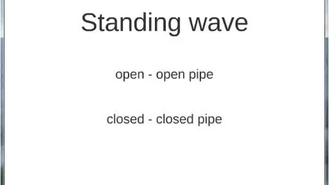 Thumbnail for W03 Standing Waves in Open - Open Pipe