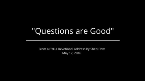 Thumbnail for &quot;Questions are Good&quot;