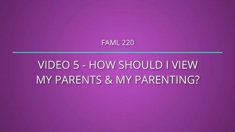 Thumbnail for FAML 220 Intro - Part 5