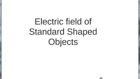 Thumbnail for W05 Electric Field of Standard Shaped Objects