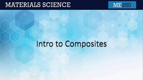 Thumbnail for ME250 12.1 Intro to Composites
