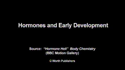 Thumbnail for entry CHILD 210 Hormones and Early Development, Part 1