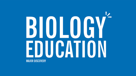 Thumbnail for Major Discovery: Biology Education