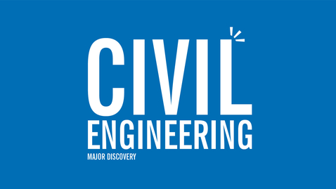 Thumbnail for entry Major Discovery: Civil Engineering