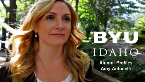 Thumbnail for entry BYU Idaho Alumni Profile: Amy Antonelli