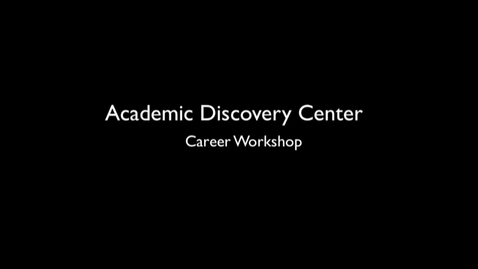 Thumbnail for entry ADC Career Workshop Writing Resumes, Cover Letters, &amp; Other Professional Documents