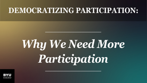 Thumbnail for entry Democratizing Participation: Why We Need More Participation