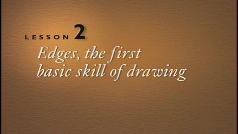 Thumbnail for Lesson 2 - Edges, the First Basic Skill of Drawing