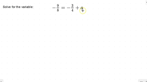 Thumbnail for entry Lesson 11 - Solving for a Variable on One Side Using Addition and Subtraction with Fractions #7