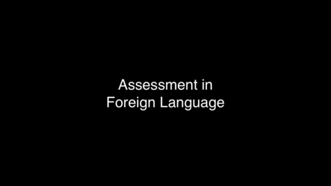 Thumbnail for entry 11 Assessment in Foreign Language