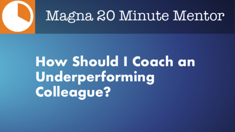 Thumbnail for entry How Should I Coach an Underperforming Colleague?