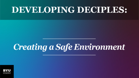 Thumbnail for entry Developing Disciples: Creating a Safe Environment