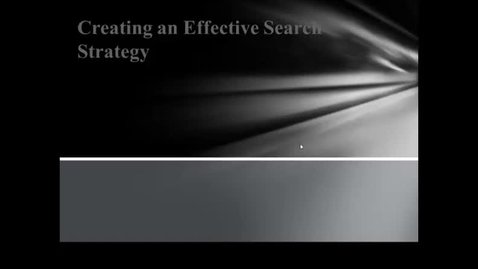 Thumbnail for entry Creating an Effective Search Strategy