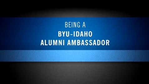 Thumbnail for entry BYU-Idaho Alumni Ambassadors