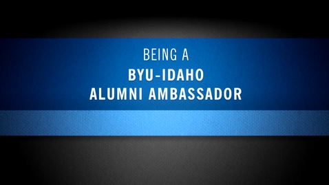 Thumbnail for BYU-Idaho Alumni Ambassadors