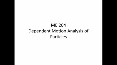 Thumbnail for ME204_Dependant_Motion_Analysis_of_Particles