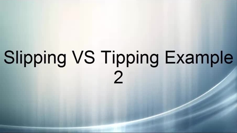 Thumbnail for Slipping vs Tipping Example 2