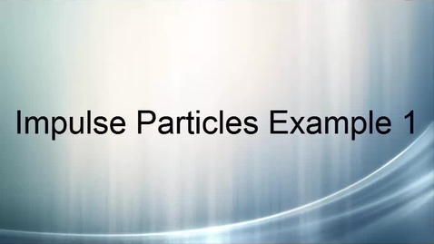 Thumbnail for Impulse Particles Example 1