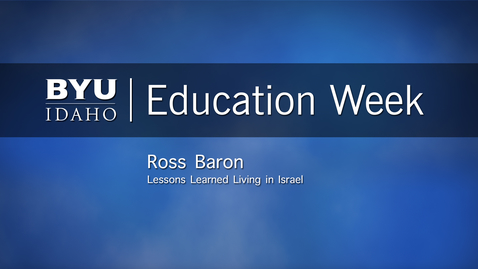 Thumbnail for entry Ross Baron - &quot;Lessons Learned Living in Israel&quot;