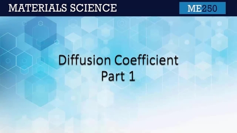 Thumbnail for ME250-4.2-DiffusionCoefficientPart1