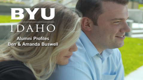 Thumbnail for entry BYU-Idaho Alumni Profile: Ben &amp; Amanda Buswell