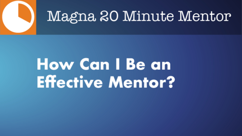 Thumbnail for entry How Can I Be an Effective Mentor?