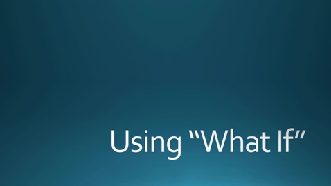Thumbnail for Using &quot;What If&quot;