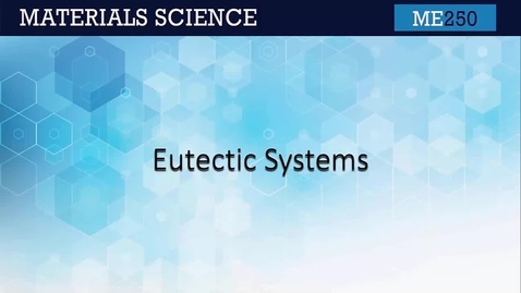 Thumbnail for ME250 8.3 Eutectic Systems