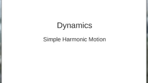 Thumbnail for W01 Video Tutorial: Dynamics of SHM