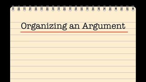 Thumbnail for Organizing an Argument