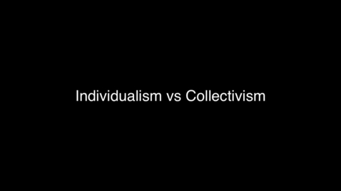 Thumbnail for entry 05 Individualism vs Collectivism