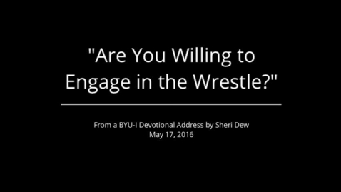 Thumbnail for entry &quot;Are You Willing to Engage in the Wrestle?&quot;