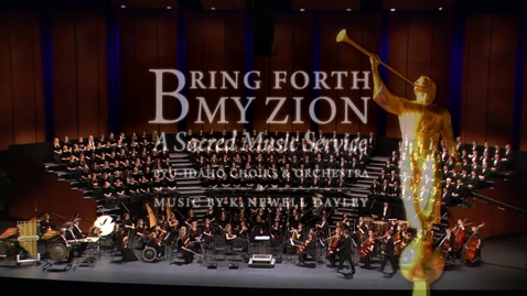 Thumbnail for entry Sacred Music Series 2012 - K. Newell Dayley &quot;Bring Forth My Zion&quot;
