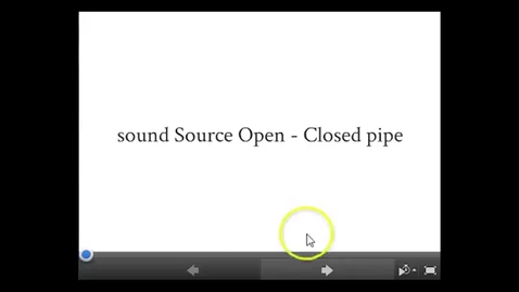 Thumbnail for W03 Sound Source Open - Closed Pipe 