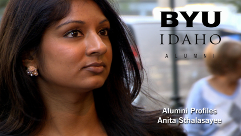 Thumbnail for entry BYU-Idaho Alumni Profile: Anita Sthalasayee
