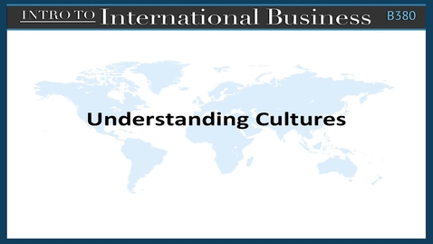 Thumbnail for B380-InternationalBusiness-UnderstandingCultures