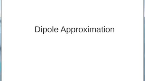 Thumbnail for W05 Dipole Approximation
