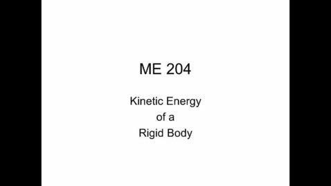 Thumbnail for ME204_Kinetic_Energy_of_A_Rigid_Body