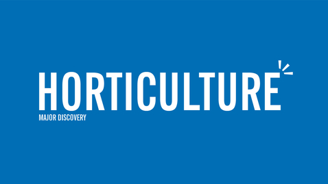 Thumbnail for Major Discovery: Horticulture