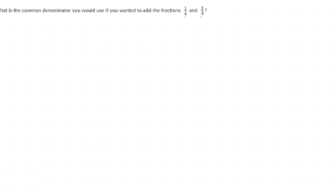 Thumbnail for Lesson 8 - Finding Common Denominators #1