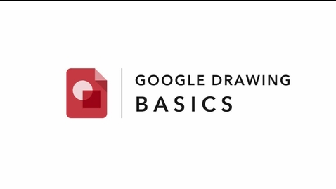 Thumbnail for Google Drawing Basics