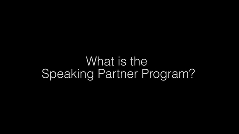 Thumbnail for entry What Is The Speaking Partner Program?