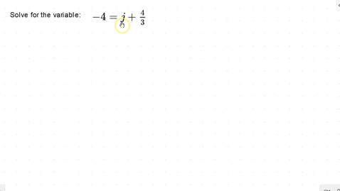 Thumbnail for Lesson 11 - Solving for a Variable on One Side Using Addition and Subtraction with Fractions #5