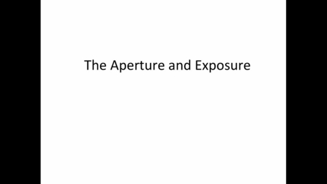 Thumbnail for entry The Aperture and Exposure