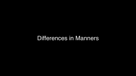 Thumbnail for entry 06 Difference in Manners