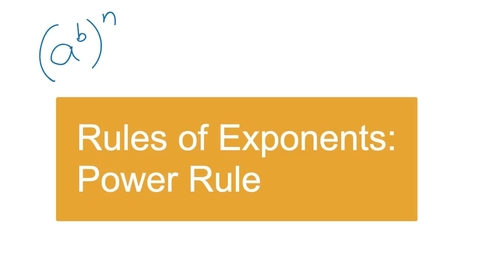 Thumbnail for entry Rules of Exponents - Power Rule