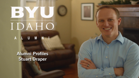 Thumbnail for entry BYU-Idaho Alumni Profile: Stuart Draper