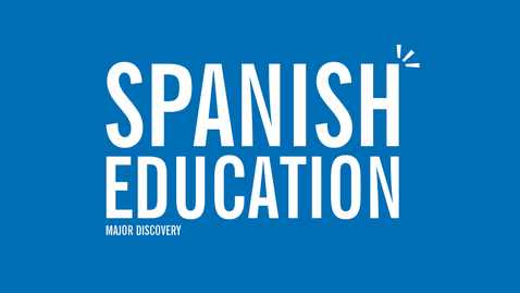 Thumbnail for entry Major Discovery: Spanish Education