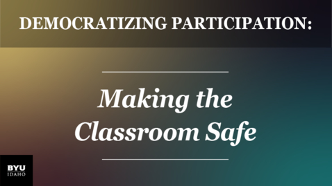 Thumbnail for entry Democratizing Participation: Making the Classroom Safe