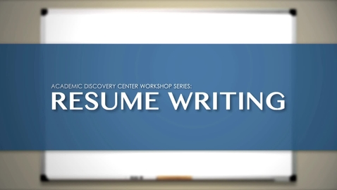 Thumbnail for entry ADC Workshop Series - Resumes, Cover Letters, and Professional Documents